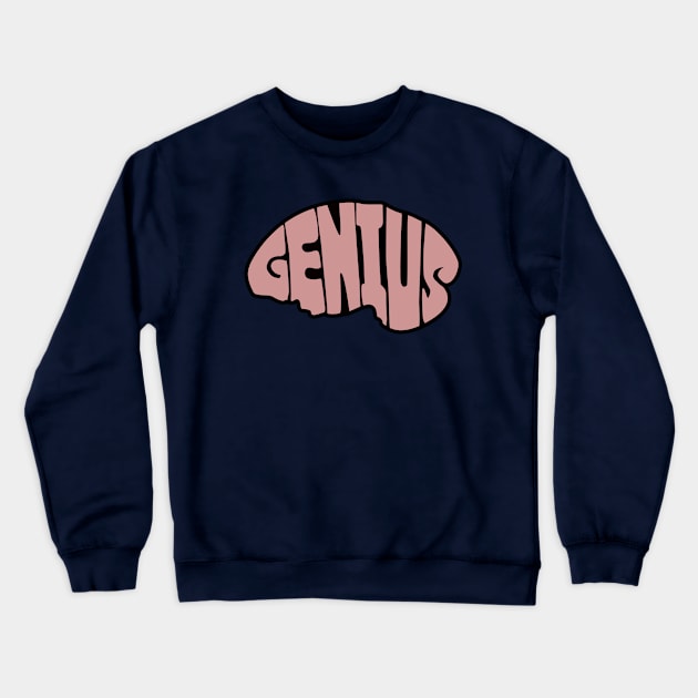 Genius T-shirt Crewneck Sweatshirt by happinessinatee